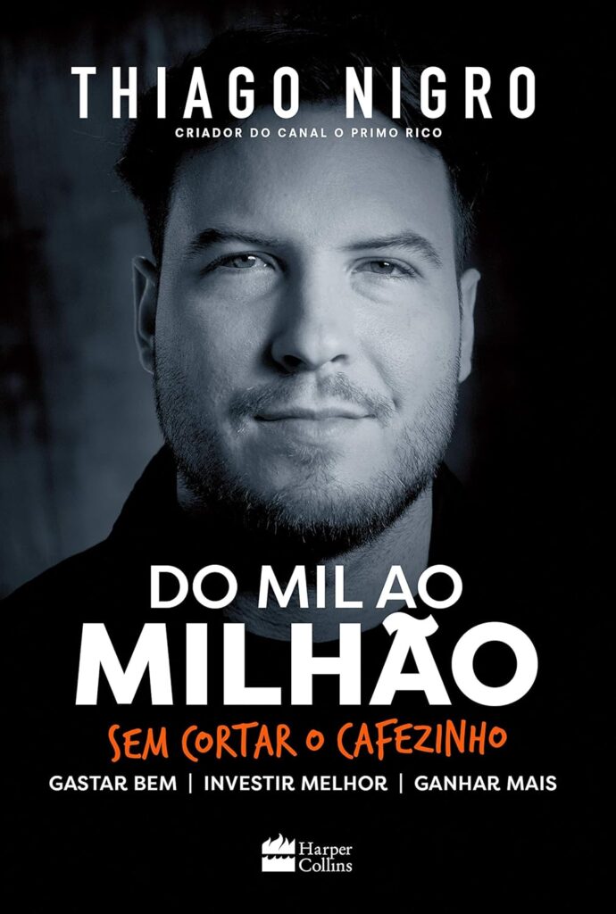 Do mil ao milhão Thiago Nigro 