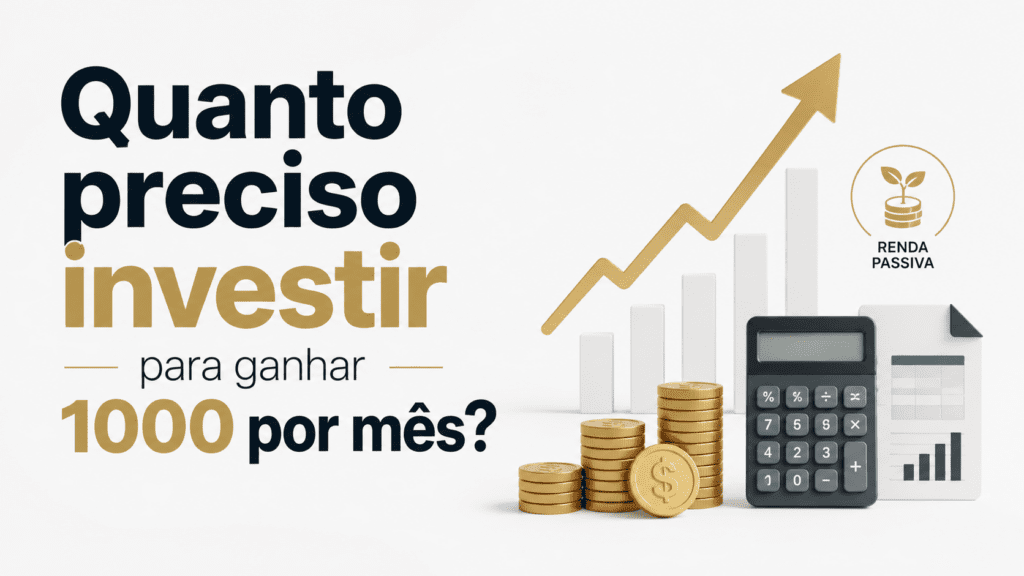 Quanto investir para receber mil reais por mês